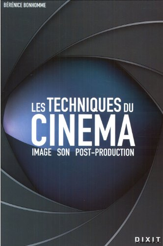 Les techniques du cinéma : image, son, post-production