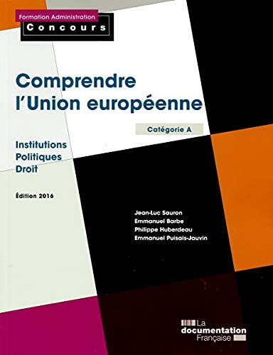 Comprendre l'Union européenne : institutions, politiques, droit : catégorie A