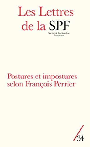 Lettres de la Société de psychanalyse freudienne (Les), n° 34. Postures et impostures selon François