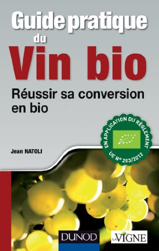 Guide pratique du vin bio : réussir sa conversion en bio