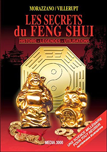 Les secrets du feng shui : histoires, légendes, utilisations