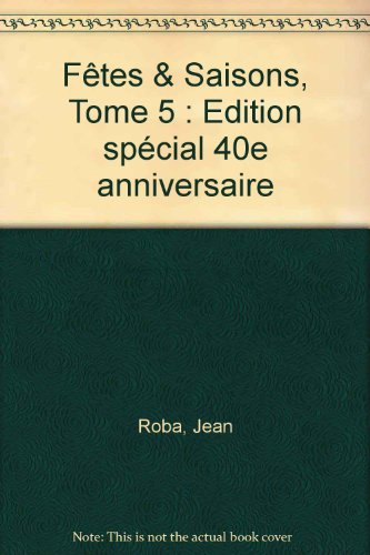 fêtes & saisons, tome 5 : edition spécial 40e anniversaire
