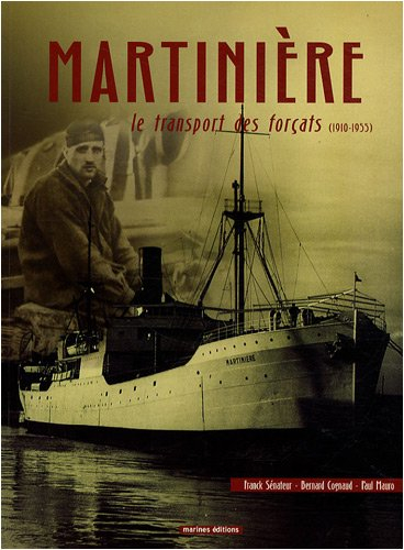 Martinière : le transport des forçats (1910-1955)