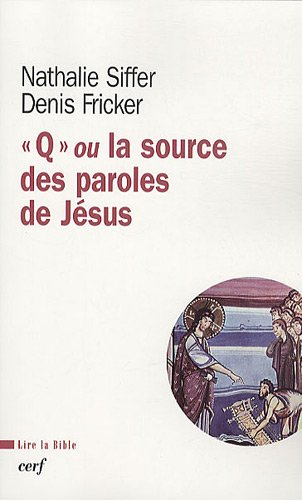 Q ou La source des paroles de Jésus