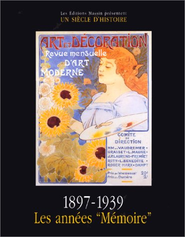 Art et décoration. Vol. 1. 1897-1939, les années mémoire