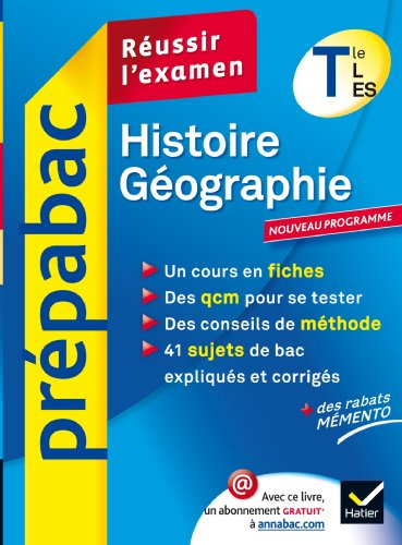 Histoire-géographie Terminale L, ES : réussir l'examen : nouveau programme