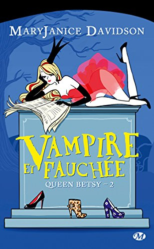 Queen Betsy. Vol. 2. Vampire et fauchée