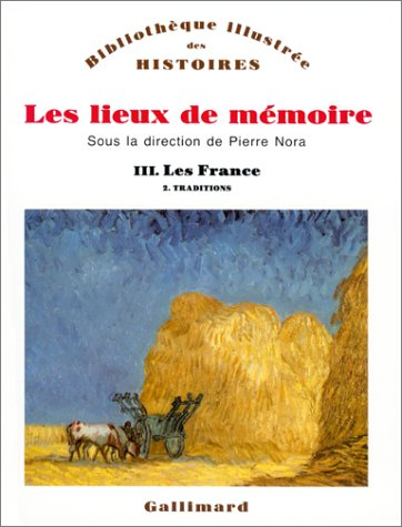 Les Lieux de mémoire. Vol. 3-2. Les France : traditions
