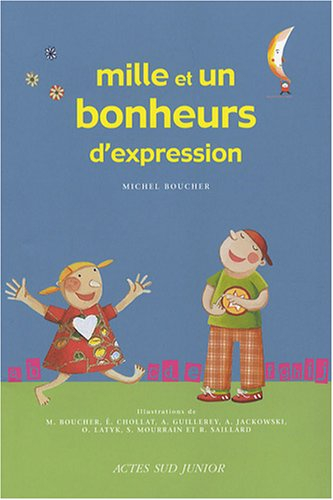 Mille et un bonheurs d'expression : un dictionnaire thématique autour des expressions de la langue f