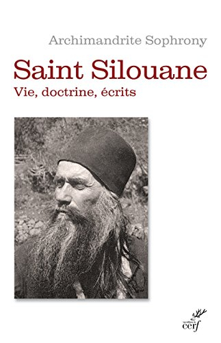 Saint Silouane l'Athonite : 1866-1938 : vie, doctrine, écrits