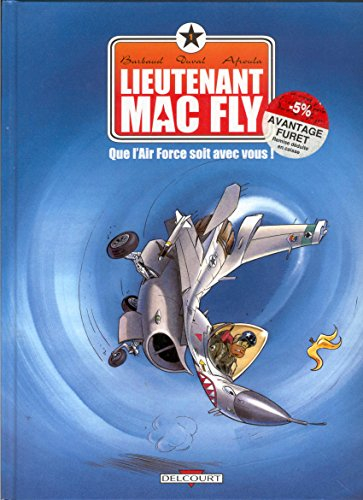 Lieutenant MacFly. Vol. 1. Que l'Air Force soit avec vous