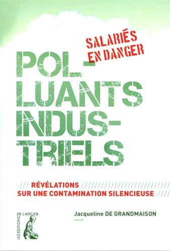 Polluants industriels : salariés en danger : révélations sur une contamination silencieuse