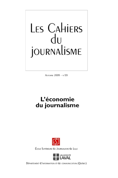Les cahiers du journalisme, N° 20, Automne 2009 : L'économie du journalisme