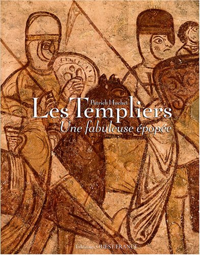 Les Templiers : une fabuleuse épopée