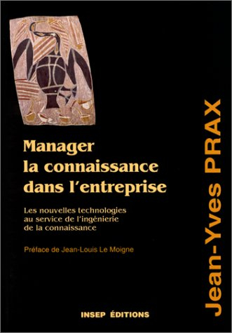 Manager la connaissance dans l'entreprise : les nouvelles technologies au service de l'ingénierie de