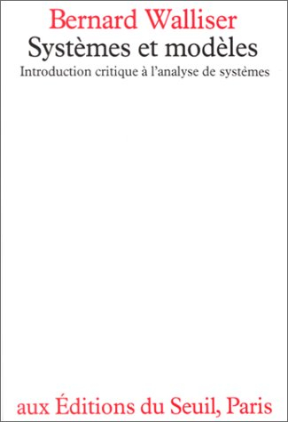 Systèmes et modèles : introduction critique à l'analyse de systèmes