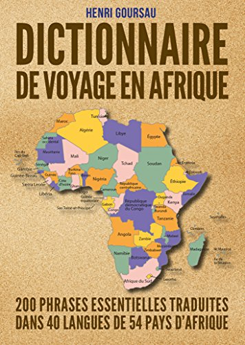 Dictionnaire de voyage en Afrique : 200 phrases essentielles traduites dans 40 langues de 54 pays d'