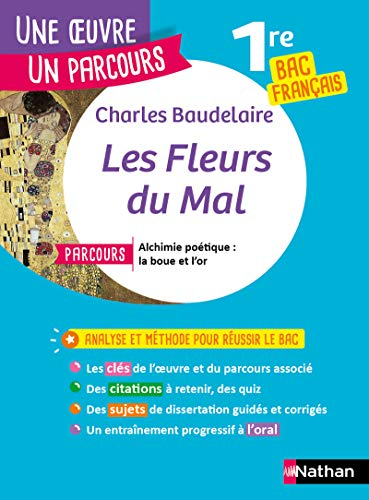 Charles Baudelaire, Les fleurs du mal : parcours alchimie poétique, la boue et l'or : 1re bac frança