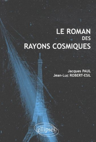 Le roman des rayons cosmiques
