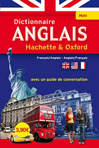 Mini-dictionnaire Hachette & Oxford : français-anglais, anglais-français : avec un guide de conversa