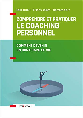 Comprendre et pratiquer le coaching personnel : comment devenir un bon coach de vie