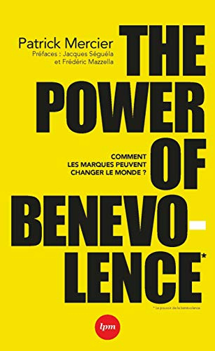 The power of benevolence : comment les marques peuvent changer le monde ?