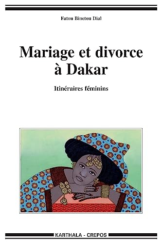 Mariage et divorce à Dakar : itinéraires féminins