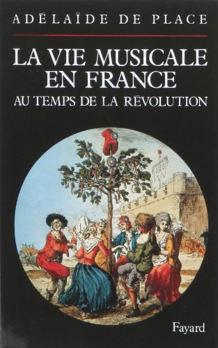 La Vie musicale en France au temps de la Révolution