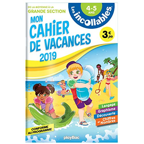 Les incollables : mon cahier de vacances 2019 : de la moyenne à la grande section, 4-5 ans