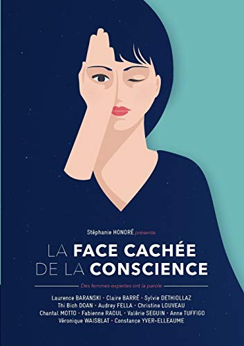La face cachée de la conscience: 12 femmes expertes ont la parole