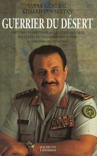 Guerrier du désert : une vision personnelle de la guerre du Golfe par le chef du commandement unifié