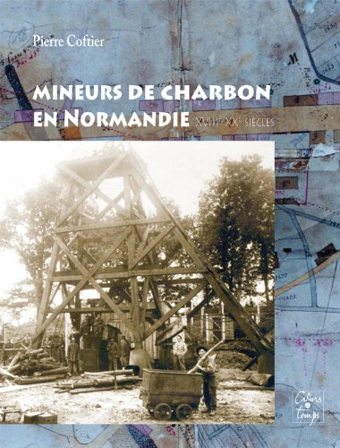 Mineurs de charbon en Normandie, XVIIIe-XXe siècles