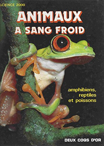 Animaux à sang froid : amphibiens, reptiles et poissons