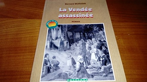 La Vendée assassinée. L'espoir et la peur