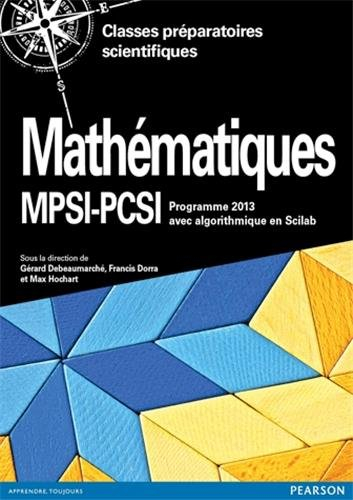 Mathématiques MPSI-PCSI : cours complet avec tests, exercices et problèmes corrigés : cap prépa 1re 