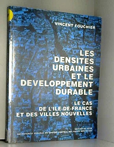 Les densités urbaines et le développement durable : le cas de l'Ile-de-France et des villes nouvelle
