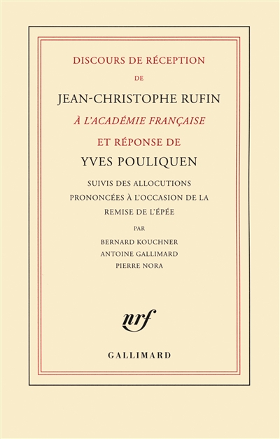 Discours de réception de Jean-Christophe Rufin à l'Académie française et réponse de Yves Pouliquen. 
