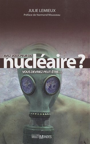 Avez-vous peur du nucléaire? : vous devriez peut-être...