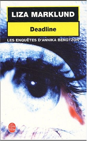 Les enquêtes d'Annika Bengtzon. Deadline