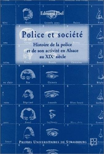 Police et société : histoire de la police et de son activité en Alsace au XIXe siècle