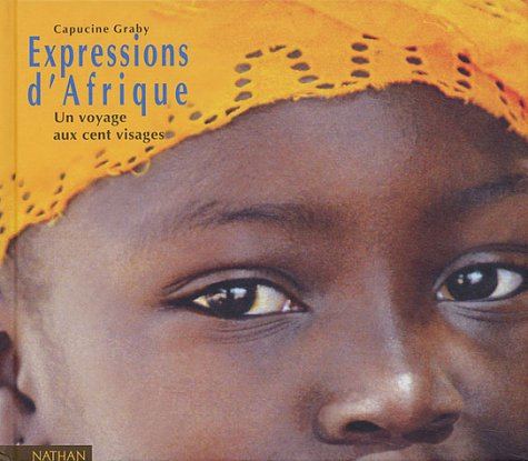 Expressions d'Afrique : un voyage aux cent visages