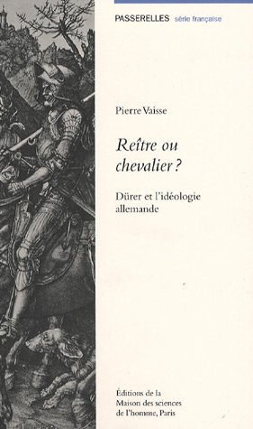 Reître ou chevalier ? : Dürer et l'idéologie allemande