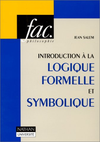 Introduction à la logique formelle et symbolique : exercices et corrigés