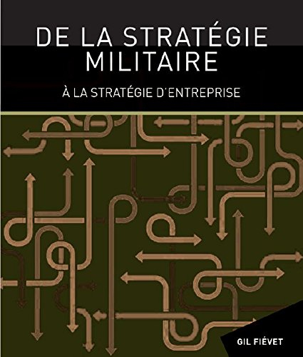 De la stratégie militaire à la stratégie d'entreprise