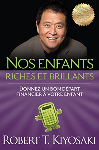 Nos enfants riches et brillants - Donnez un bon départ financier à votre enfant