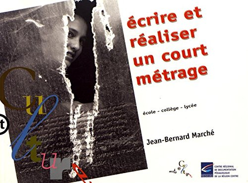 ecrire et réaliser un court métrage. avec cd-rom