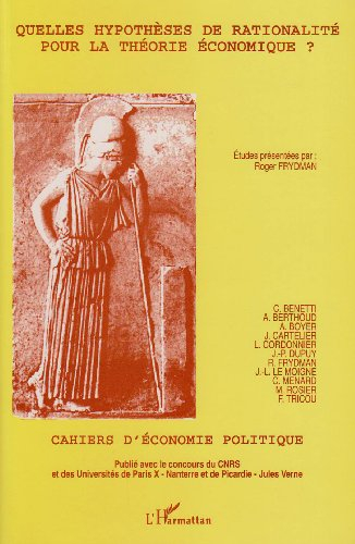 Cahiers d'économie politique, n° 24-25. Quelles hypothèses de rationalité pour la théorie économique