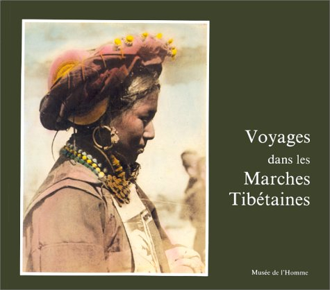 voyages dans les marches tibétaines: (exposition du laboratoire d'ethnologie au musée de l'homme)