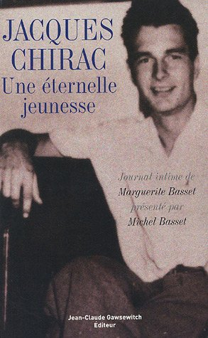 Jacques Chirac, une éternelle jeunesse : journal intime de Marguerite Basset