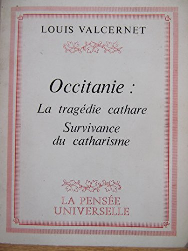 occitanie : la tragédie cathare, survivance du catharisme